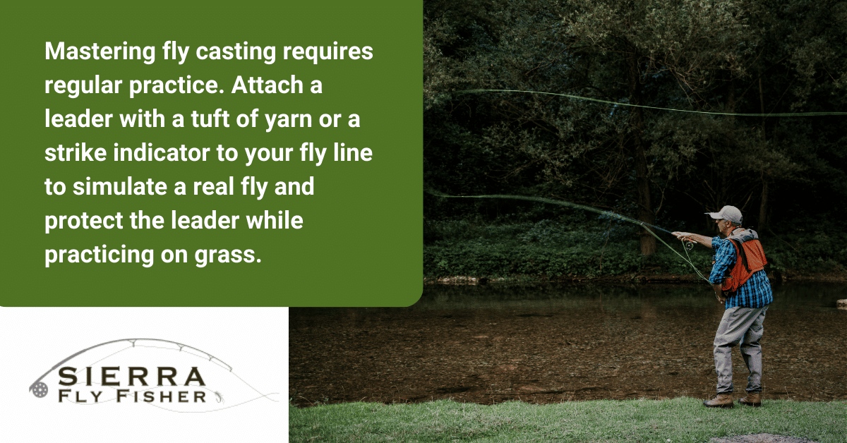 Image of man fly fishing with text beside it saying, "Mastering fly casting requires regular practice. Attach a leader with a tuft of yarn or a strike indicator to your fly line to simulate a real fly and protect the leader while practicing on grass."